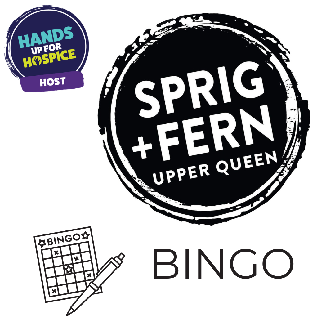 Advertising for the Sprig + Fern Upper Queen Bingo Nights fundraising for Nelson Tasman Hospice as part of Hands Up for Hospice